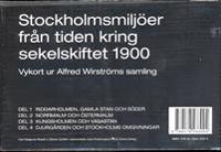 Stockholmsmiljöer från tiden kring sekelskiftet 1900 : vykort ur Alfred Wirströms samling