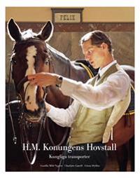 H.M. Konungens Hovstall : kungliga transporter