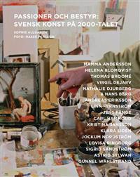 Passioner och bestyr : svensk konst på 2000-talet