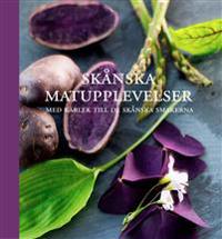 Skånska matupplevelser : med kärlek till de skånska smakerna