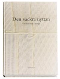 Den vackra nyttan : om hemslöjd i Sverige