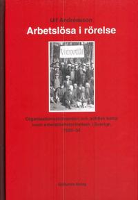Arbetslösa i rörelse : organisationssträvanden och politisk kamp inom arbetarrörelsen i Sverige 1920-34