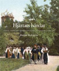 Hjärtats härdar : folkliv, folkmuseer och minnesmärken i Skandinavien, 1808-1907