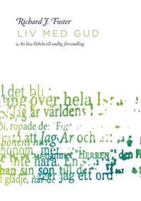 Liv med Gud : att läsa Bibeln till andlig förvandling