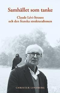 Samhället som tanke : Claude Levi-Strauss och den franska strukturalismen