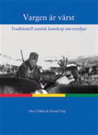 Vargen är värst : traditionell samisk kunskap om rovdjur