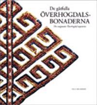 De gåtfulla Överhogdalsbonaderna = The enigmatic Överhogdal tapestries