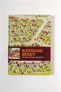 Kataloghuset : det egna hemmet i byggsats