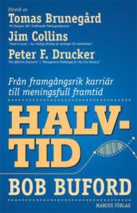 Halvtid : från framgångsrik karriär till meningsfull framtid