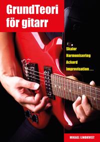 Grundteori för gitarr : skalor, harmonisering, ackord, improvisation...