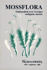 Mossflora. Fälthandbok över Sveriges vanligaste mossor