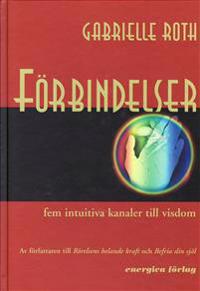 Förbindelser - 5 intuitiva kanaler till visdom