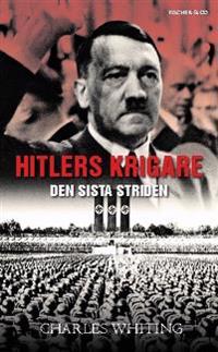 Hitlers krigare : SS sista strid