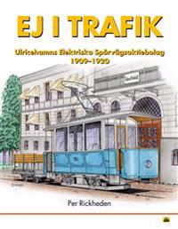 Ej i trafik - Ulricehamns Elektriska Spårvägsaktiebolag 1909-1920