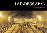 I stadens spår: fotografier från Stockholms tunnelbana