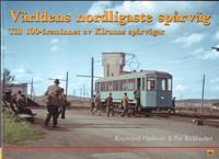 Världens nordligaste spårväg : till 100-årsminnet av Kirunas spårvägar