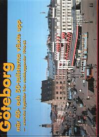 Göteborg - när 40- och 50-talisterna växte upp : svartvita flygbilder från stadsbyggandet 1946-63