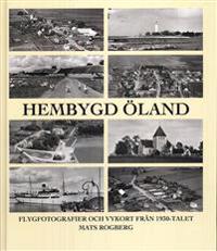 Hembygd Öland : flygfotografier och vykort från 1930-talets Öland