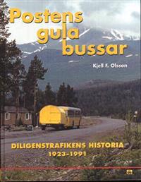 Postens gula bussar : om diligenstrafikens historia 1923-1991