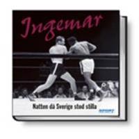 Ingemar : natten då Sverige stod stilla