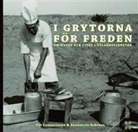 Fredskockarna : i grytorna för freden : om maten och livet i utlandstjänsten