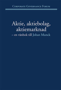 Aktie, aktiebolag, aktiemarknad : en vänbok till Johan Munck