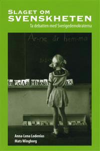 Slaget om svenskheten : ta debatten med Sverigedemokraterna