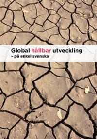 Global hållbar utveckling : på enkel svenska