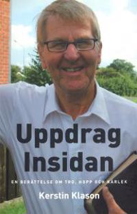 Uppdrag Insidan : en berättelse om tro, hopp och kärlek