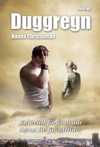 Duggregn : en kväll förändrade deras liv för alltid...