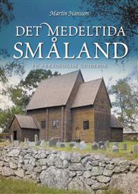 Det medeltida Småland : en arkeologisk guidebok