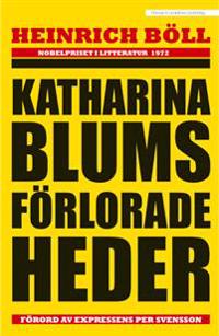 Katharina Blums förlorade heder - eller : Hur våld uppstår och vart det kan