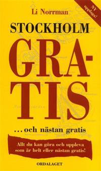 Stockholm gratis ... och nästan gratis : Allt du kan göra och uppleva som är