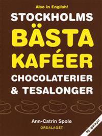 Stockholms bästa kaféer chocolaterier & tesalonger / The best cafés, chocolateries and teahouses in Stockholm