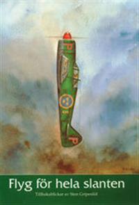 Flyg för Hela Slanten : Tillbakablickar