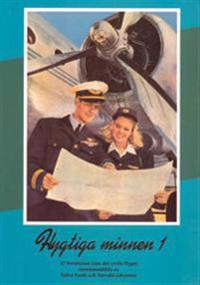 Flygtiga minnen 1 : 47 berättelser från det civila flyget