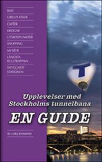Upplevelser med Stockholms tunnelbana : en guide