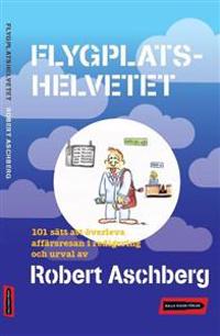 Flygplatshelvetet : så överlever du affärsresan