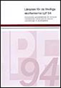 Läroplan för de frivilliga skolformerna Lpf 94 : gymnasieskolan, gymnasiesärskolan, den kommunala vuxenutbildningen, statens skolor för vuxna och vuxenutbildningen för utvecklingsstörda