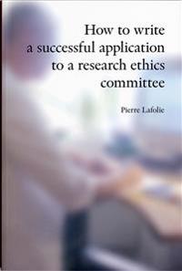 How to write a successful application to a research ethics committee