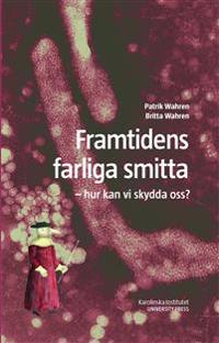 Framtidens farliga smitta : hur kan vi skydda oss