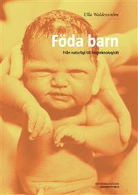 Föda barn : från naturligt till högteknologiskt
