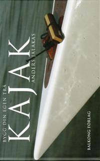 Kajak : bygg din egen träkajak