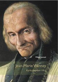 Jean-Marie Vianney : kyrkoherden i Ars