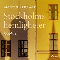 Stockholms hemligheter: Spökhus
