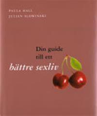 Din guide till ett bättre sexliv