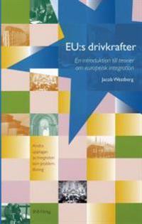EU:s drivkrafter : en introduktion till teorier om europeisk integration
