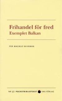 Frihandel för fred : exemplet Balkan