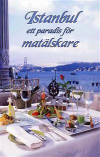 Istanbul  : ett paradis för matälskare