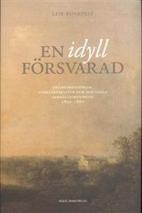 En idyll försvarad : ortsbeskrivningar, herrgårdskultur och den gamla samhällsordningen 1800-1860